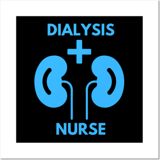 Dialysis Nurse Posters and Art